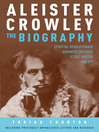 Aleister Crowley: The Biography (eBook): Spiritual Revolutionary, Romantic Explorer, Occult Master and Spy